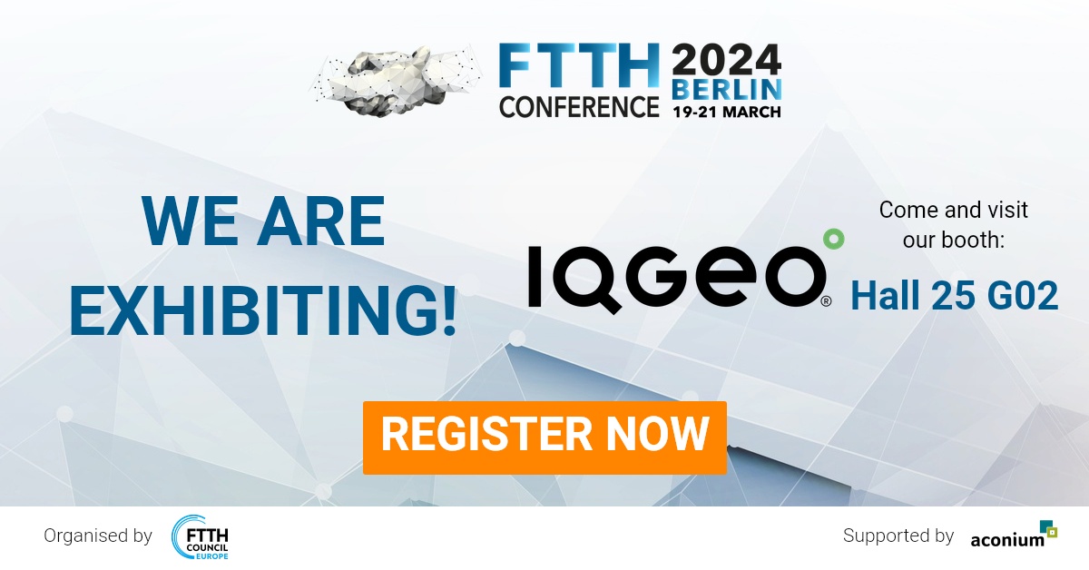 IQGeo-Long-FTTH-Conference-19-21-March-2024-Hall-25-Stand-G02-Messe-Berlin-22Feb24
