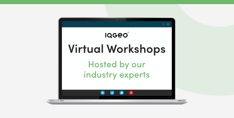 IQGeo virtual workshops with telecoms and utility industry experts