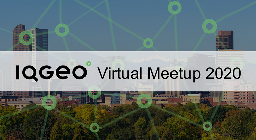 IQGeo Virtual Meetup 2020
