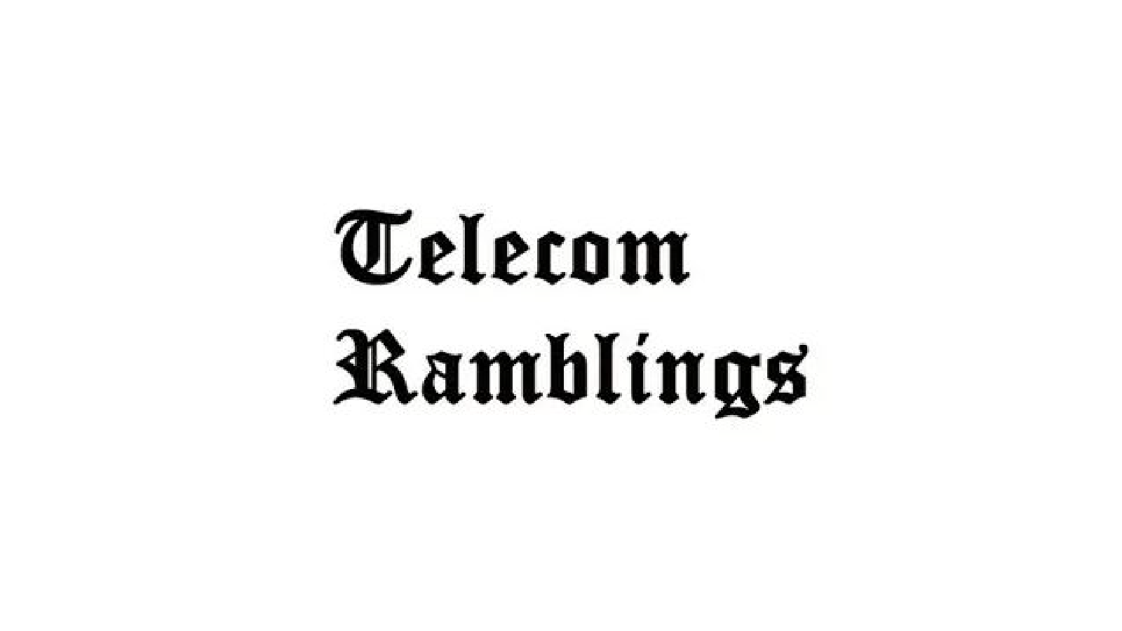 Telecom Ramblings